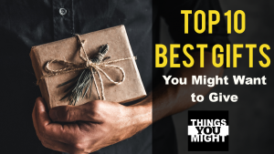 Read more about the article The Top 10 Gifts You Might Want | 2020-2021